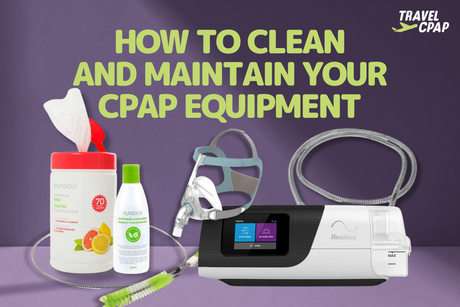 How to Clean and Maintain Your CPAP Equipment